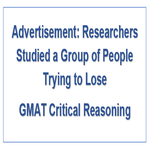 Advertisement Researchers Studied a Group of People Trying to Lose GMAT Critical Reasoning
